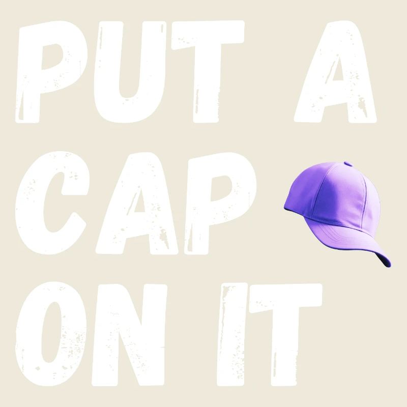 Put a cap on it