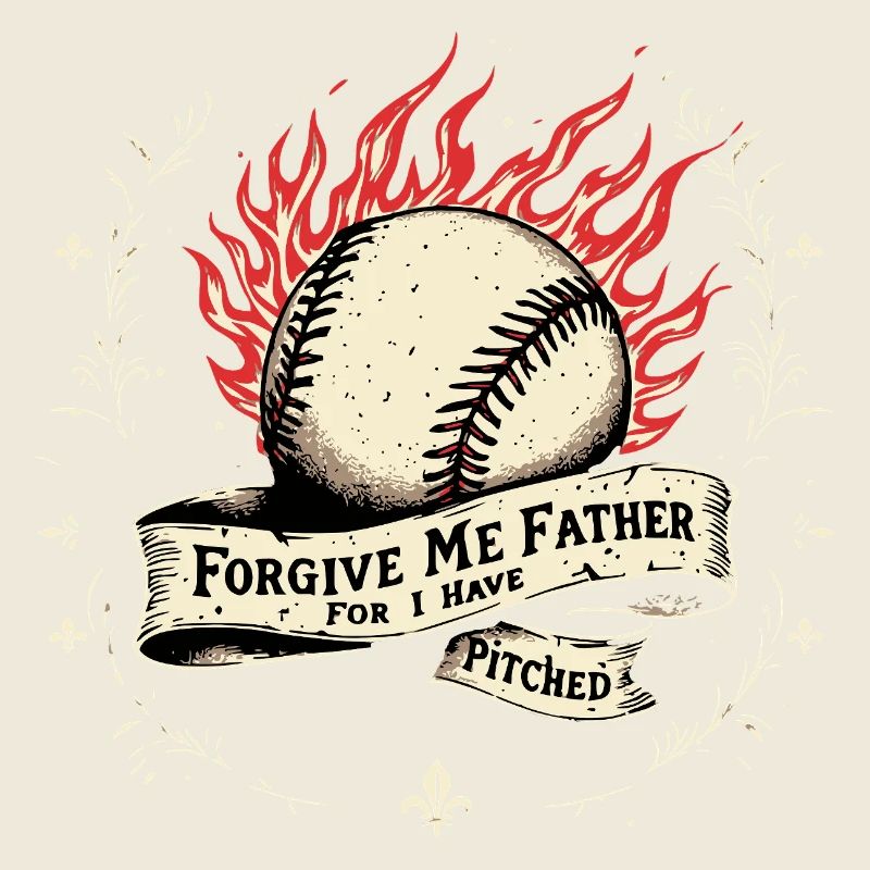 Forgive Me Father Baseball Pitcher Flame Design