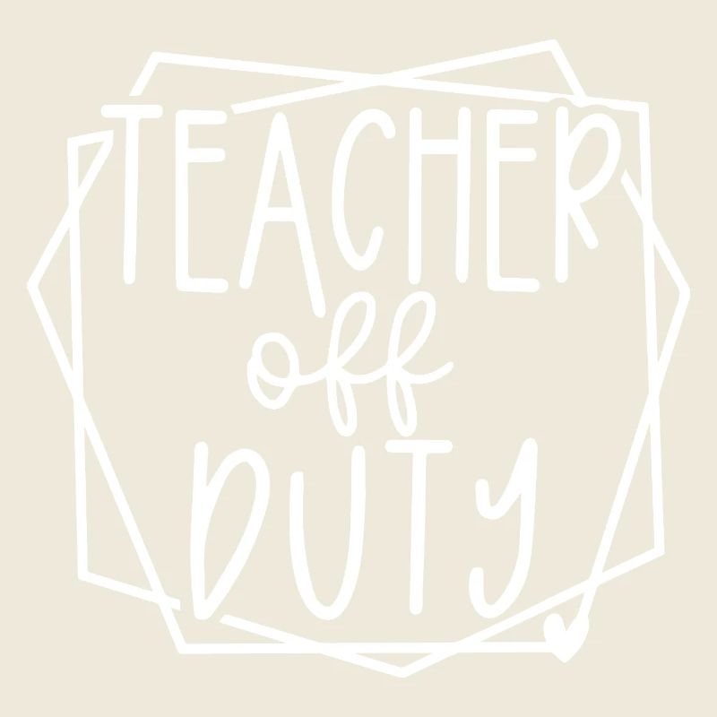 Teacher Off Duty Fun Relaxation Time Design