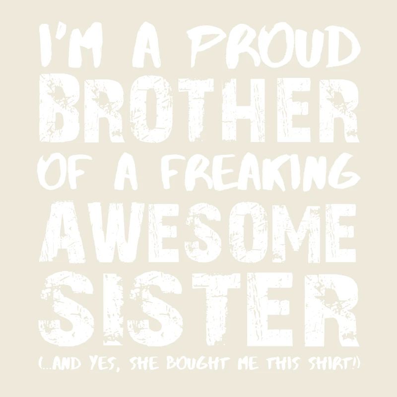 Ich bin ein stolzer Bruder einer herrlichen