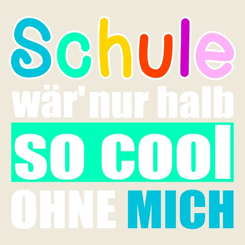 Schule Einschulung Schulbeginn cooler Spruch