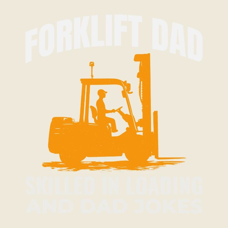 Forklift Operator Dad Heavy Equipment Driver Funny