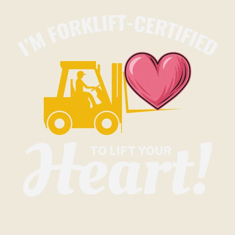 Forklift Operator Driver Valentine’s Day Funny