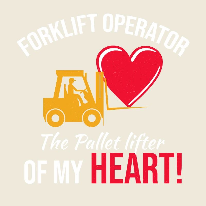 Forklift Operator Driver Valentine’s Day Funny