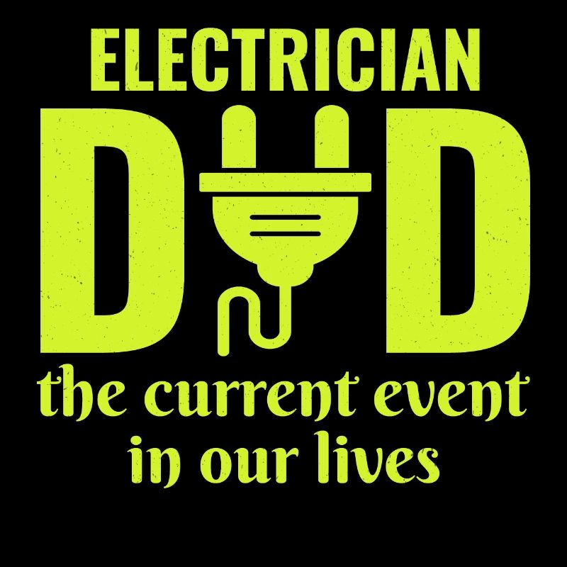 Electrician Dad Electrical Technician Fathers day