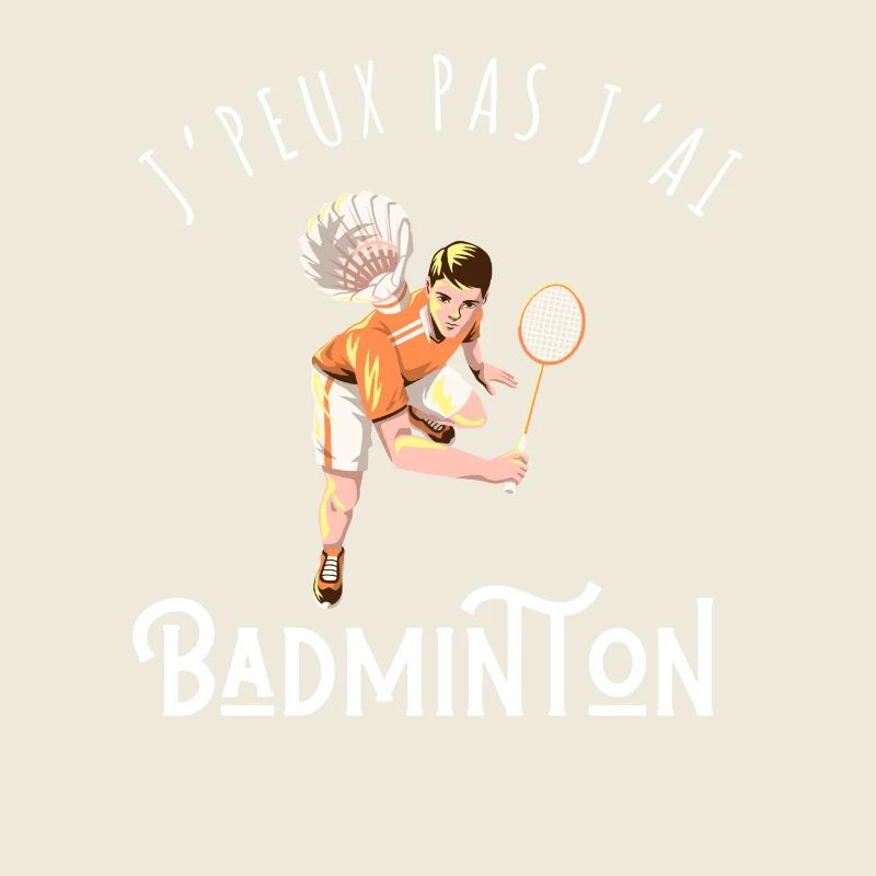 I Can't I Have Badminton - Gift Idea