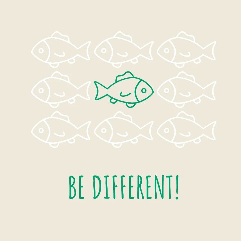 Be different! - Sei anders! Fisch Schwarm