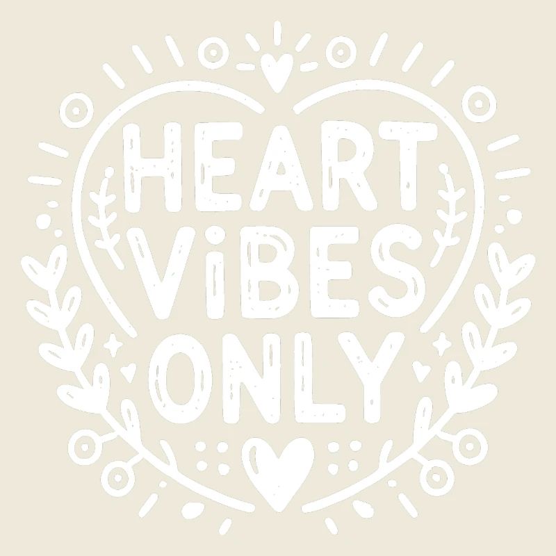 Heart Vibes Only