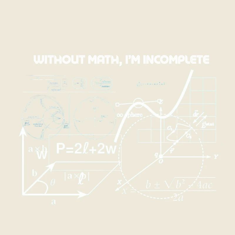 Without Math I'm Incomplete