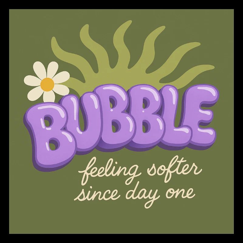 BUBBLE – Feeling Softer Since Day One