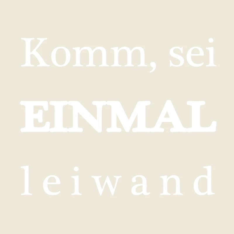 komm sei einmal leiwand