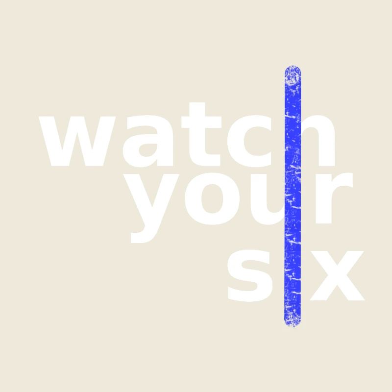 watch your six