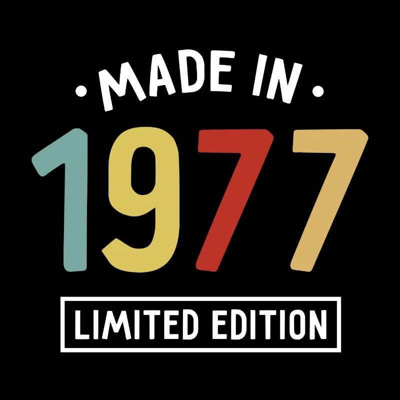 Fabriqué en 1977 - Edition limitée - Année de naissance