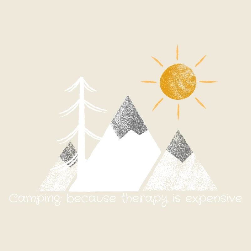 Camping: because therapy is expensive white