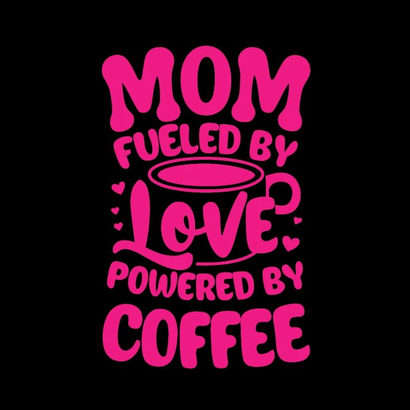 Mama angetrieben von Liebe angetrieben von Kaffee