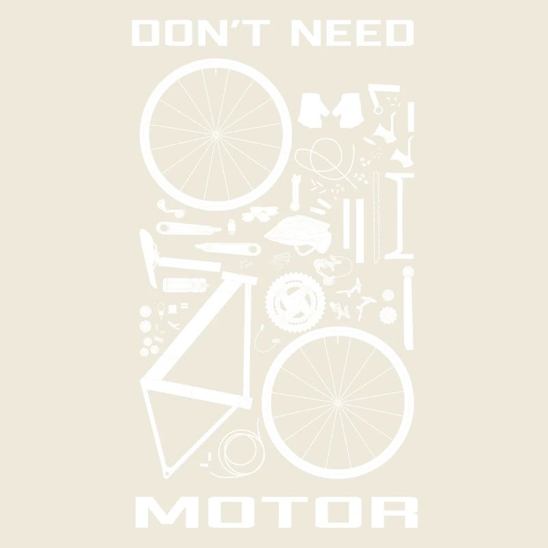 Don' need motor (on bike)