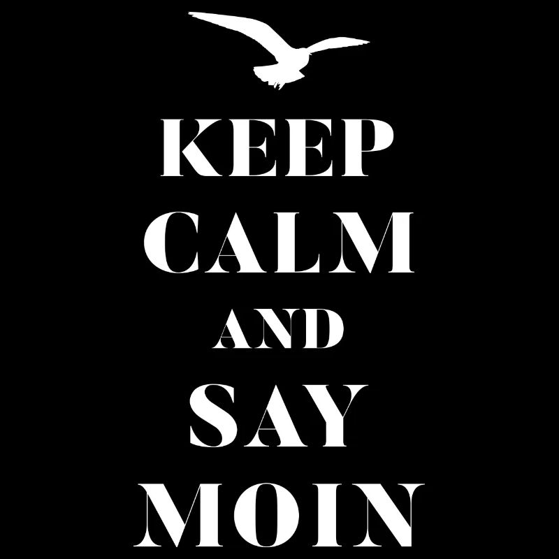 Keep calm and say moin