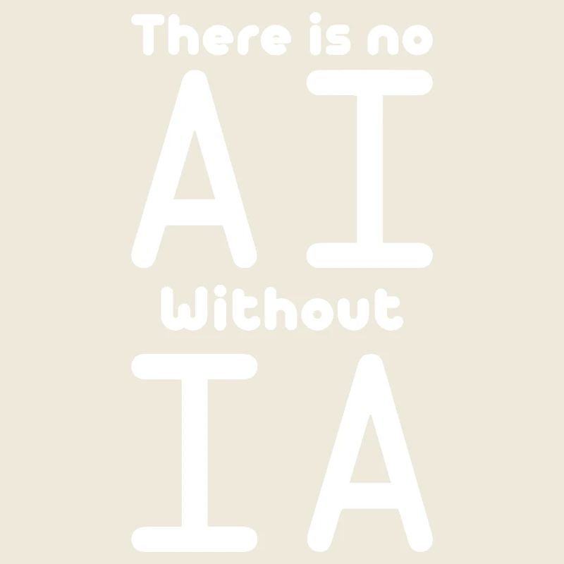 No AI Without IA Artificial Intelligence Machine