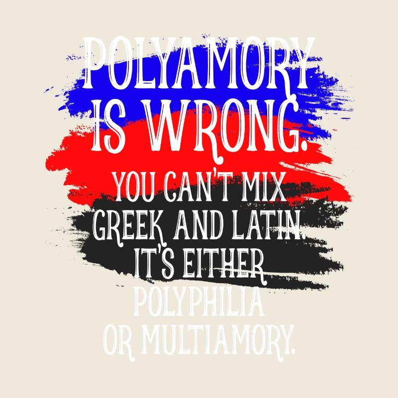Polyamory Is Wrong Polyamorös Spruch Polyamorie