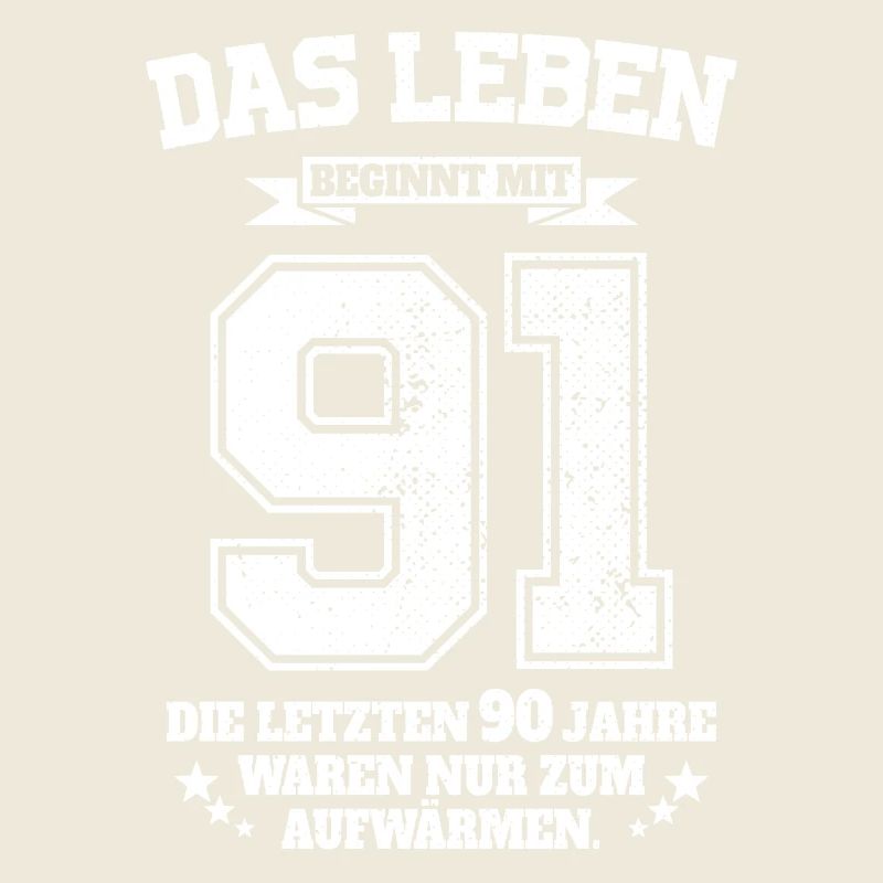 91. Geburtstag Geschenk Das Leben Beginnt Mit 91