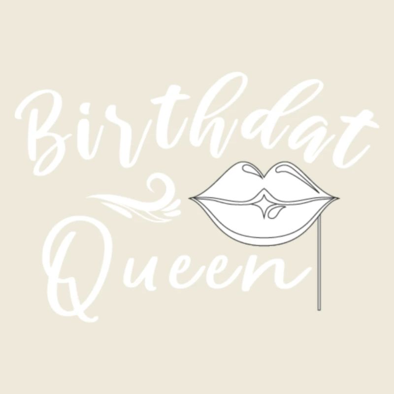 Birthday Queen Lips Script