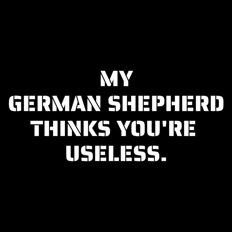Mein Shaeferhund denkt du bist Nutzlos