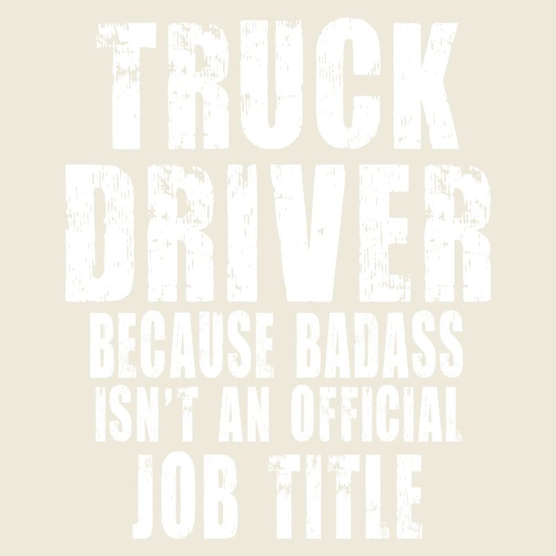 Truck Driver Because