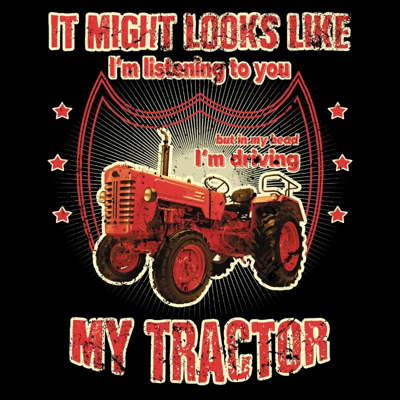 But in my head I 'm driving my TRACTOR tractor cool