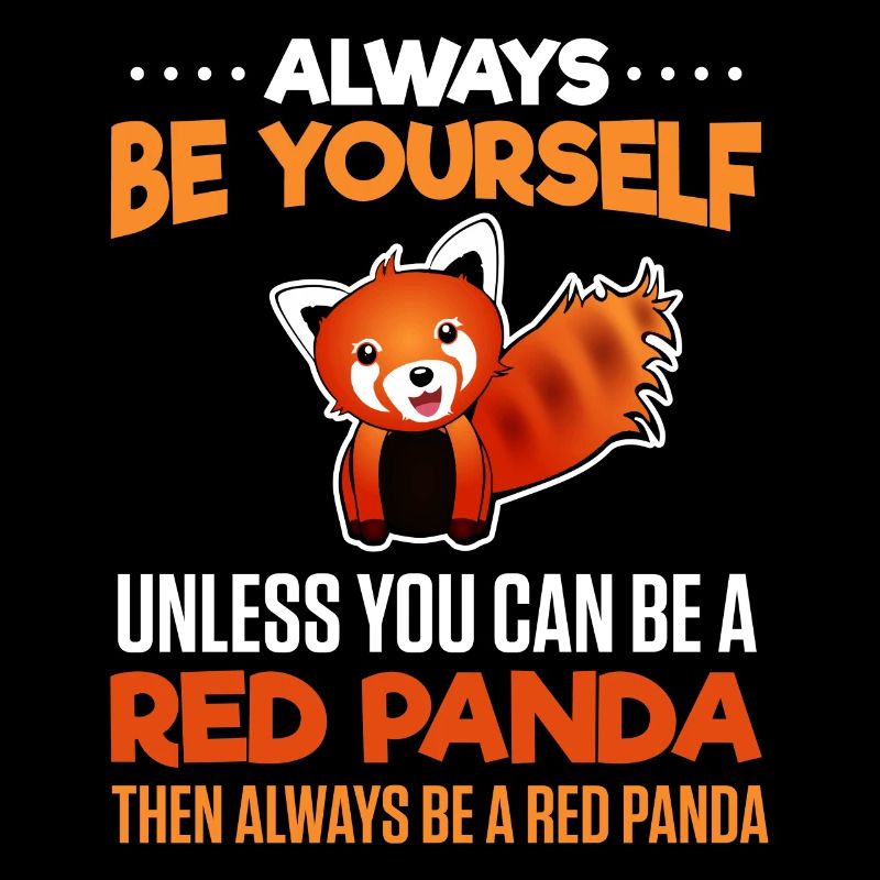 Always be yourself - Red Panda