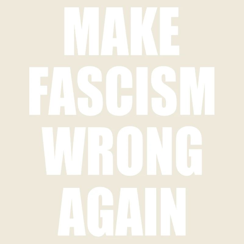 make fascism wrong again
