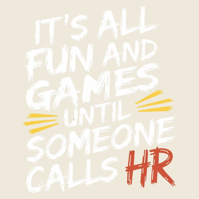 Everything is funny until Human Resources is called