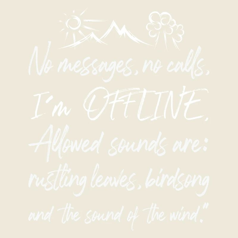 Offline Nature Graffiti Time Out Forest Tree Mountain Text