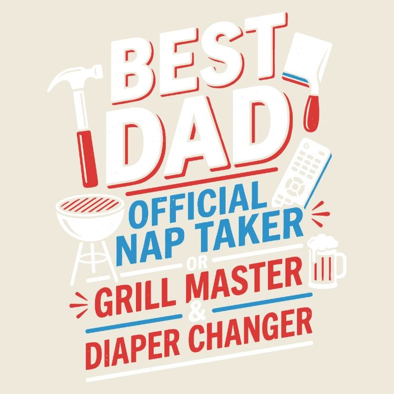 Best Dad: Nap-Taker & Grill Master
