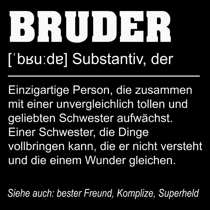 Bruder Definition - Geschenk von Schwester