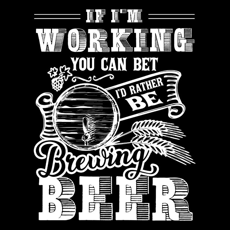 I'd Rather Be Brewing Beer
