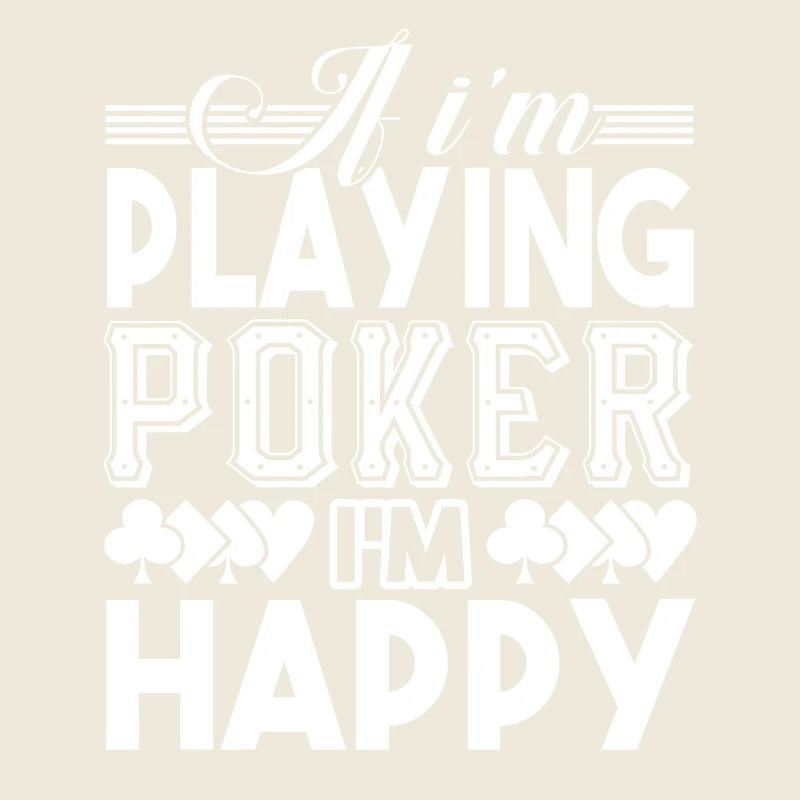 Poker Happy When Playing Poker