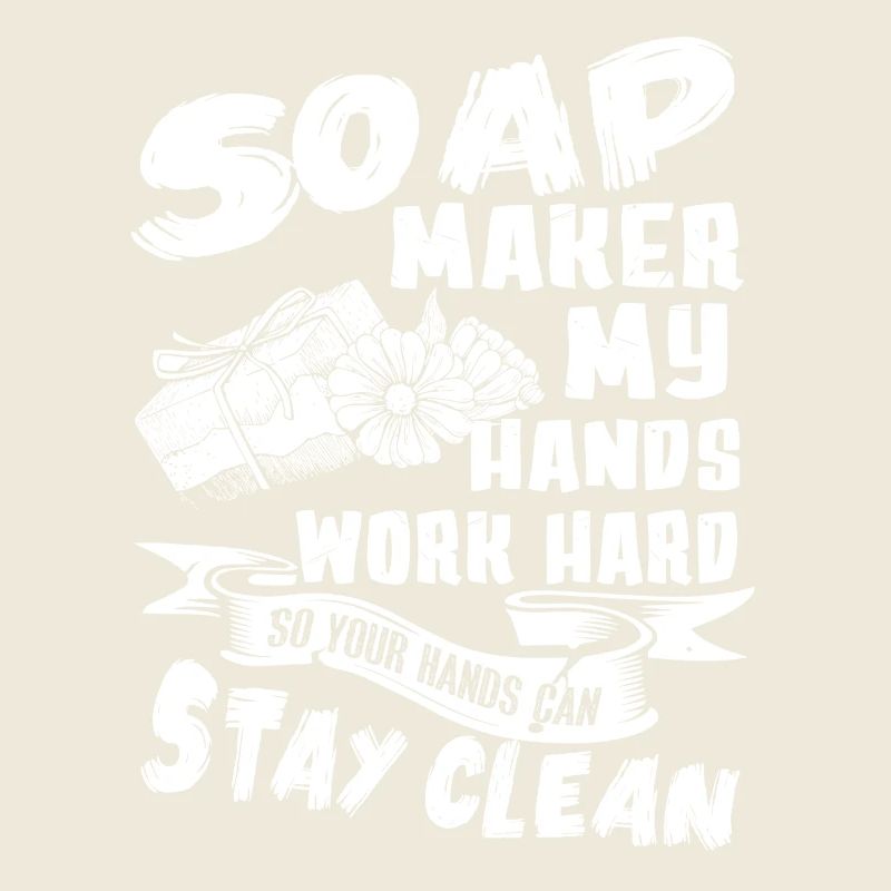 Soap Maker My Hands Work Hard