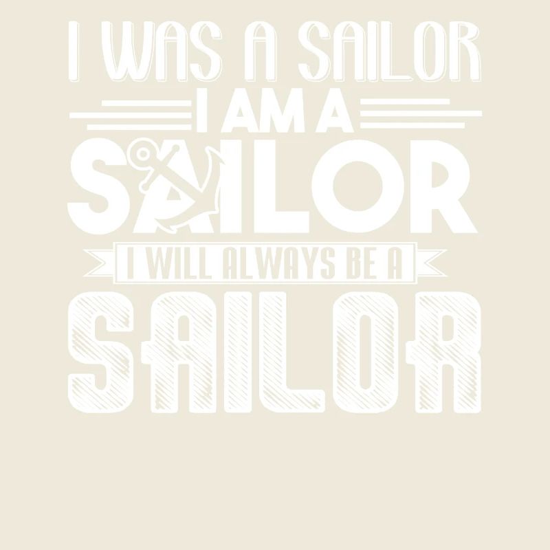 Sailor I Will Always Be A Sailor
