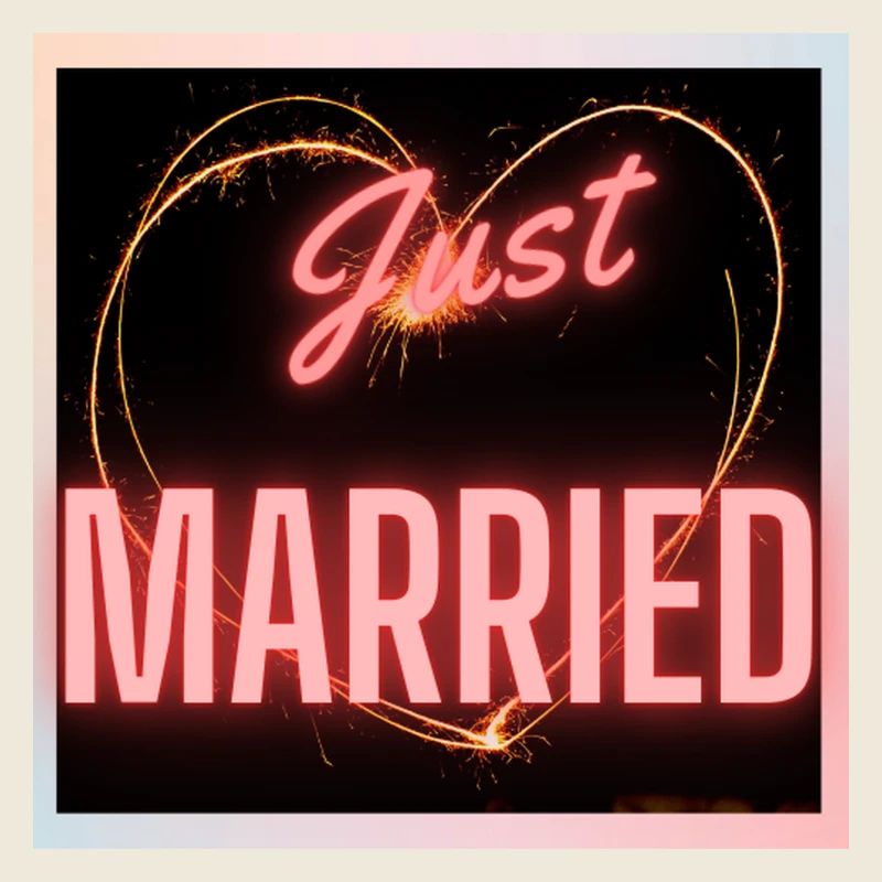 JUST MARRIED,VIVE LES MARIES,EVJF,SAINT VALENTIN