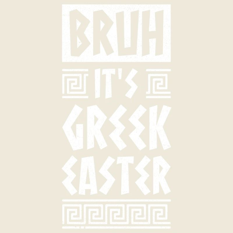 Bruh It Is Greek Easter Orthodox Easter