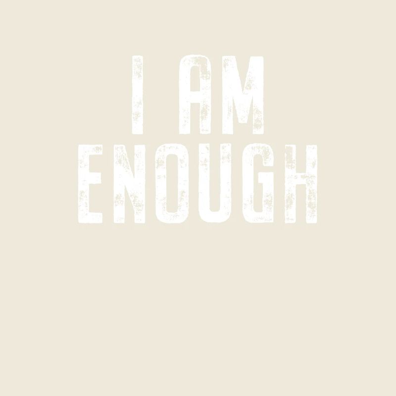 I am enough I am enough affirmation mindfulness