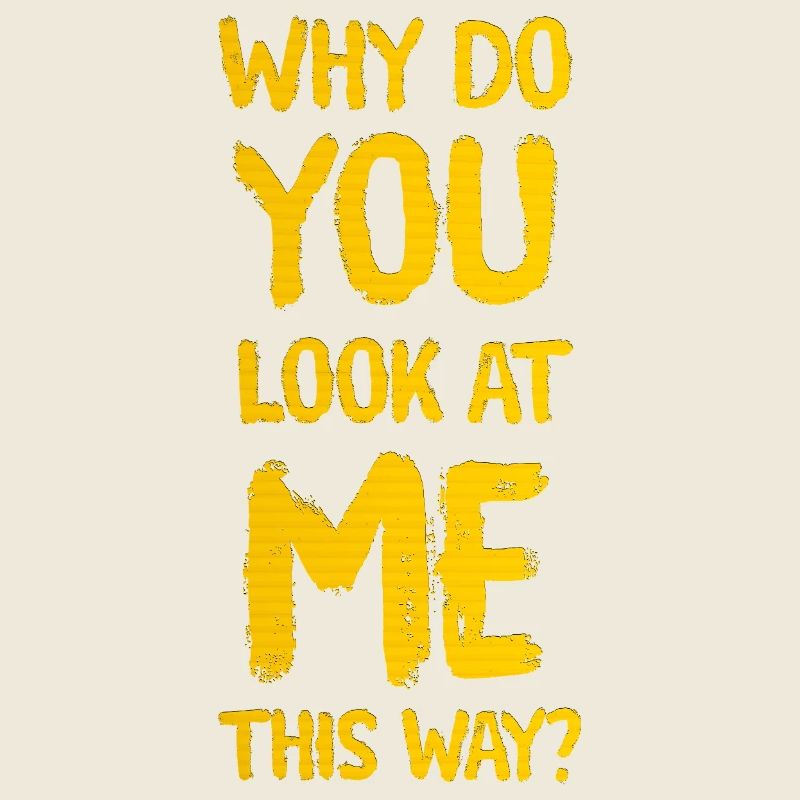 Warum siehst du mich so an?