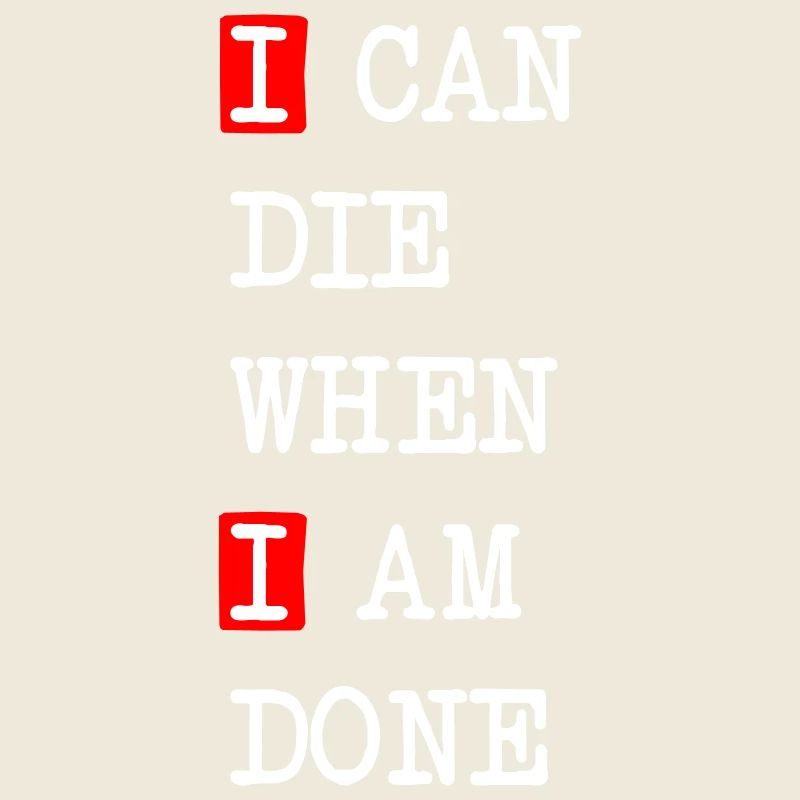 Die when I am done – darkes Statement-Design