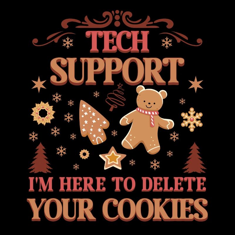 Tech Support I'm Here to Delete Your Cookies Xmas