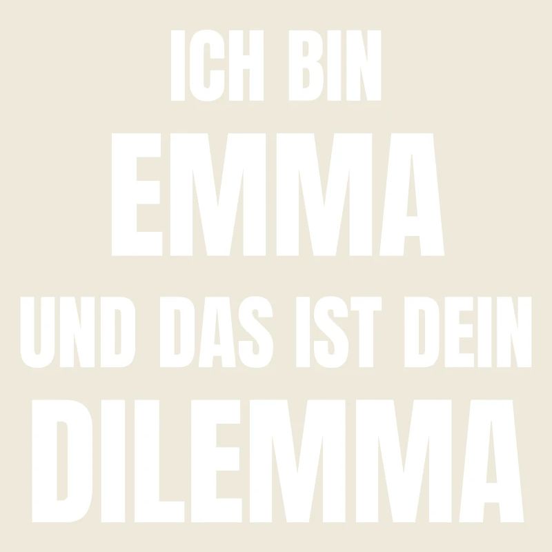 Ich bin Emma und das ist dein Dilemma.