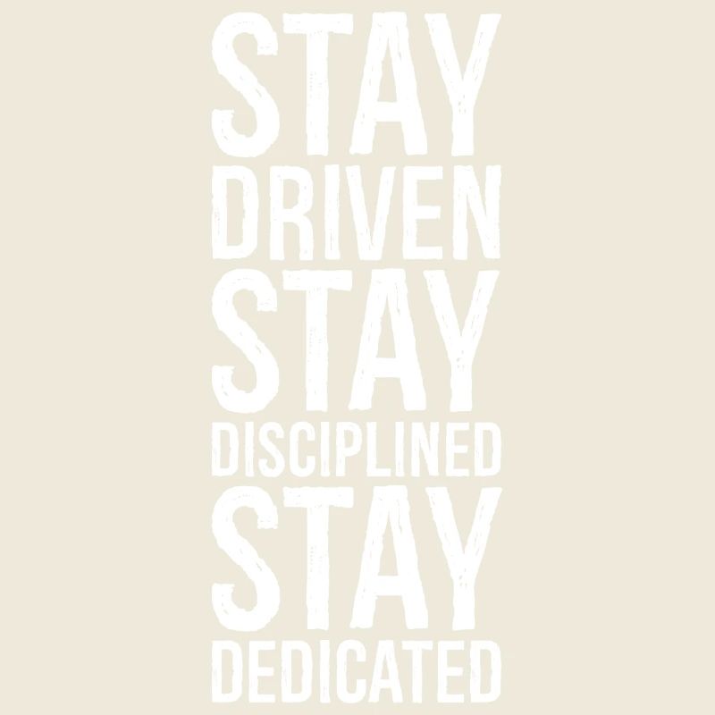 Restez motivé Restez discipliné Restez dévoué