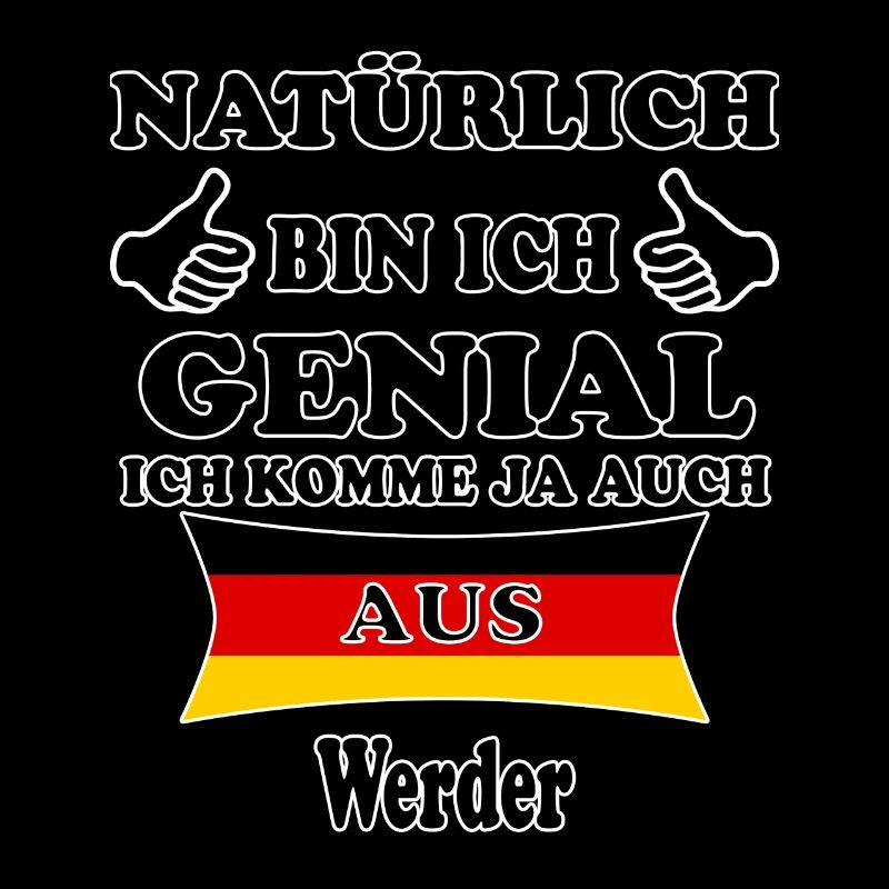 Geschenk Genial komme aus Werder