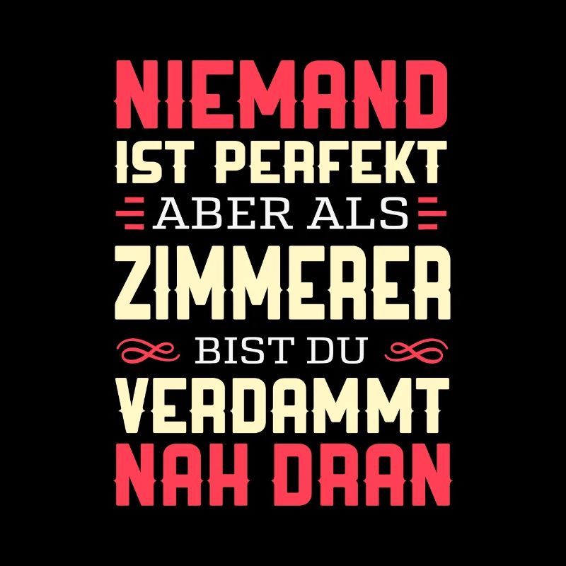Zimmerer -Niemand ist perfekt- Geschenk