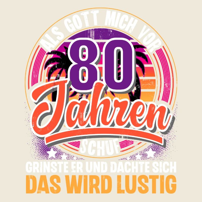 80. Geburtstag Als Gott Mich Schuf Vor