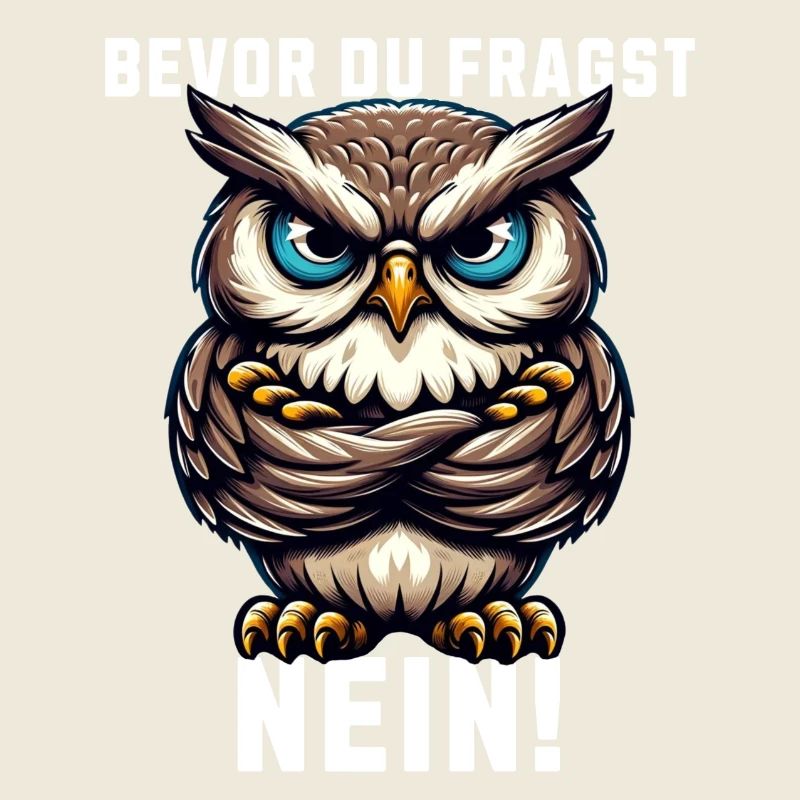 Bevor du fragst Nein mürrische Eule, Grumpy Owl